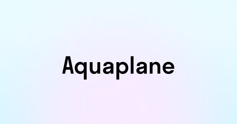 Aquaplane