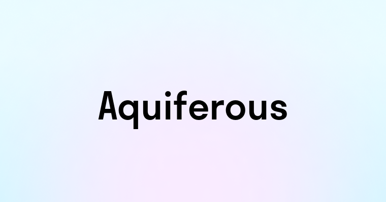 Aquiferous