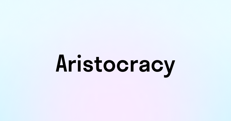 Aristocracy