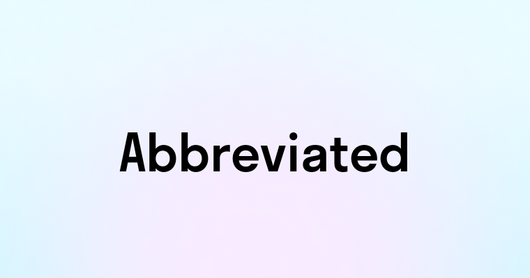 Abbreviated