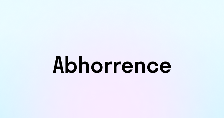 Abhorrence