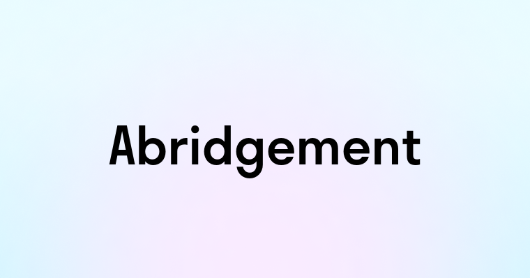 Abridgement