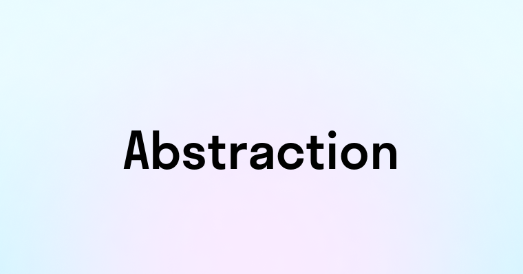 Abstraction