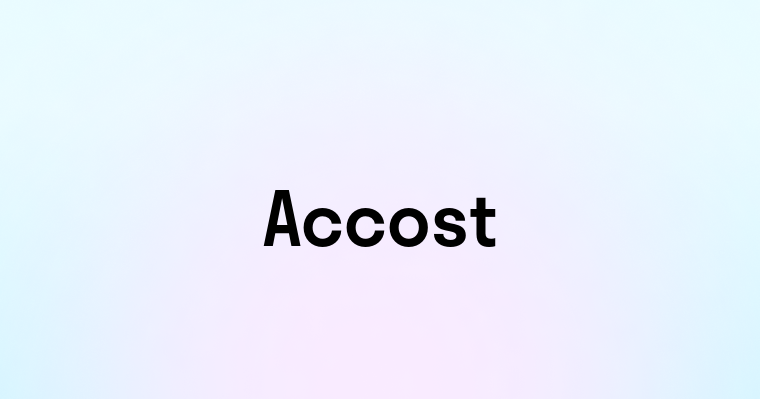 Accost