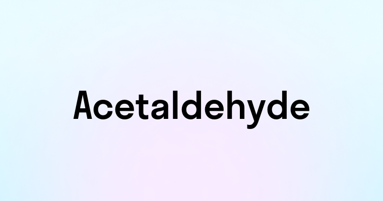 Acetaldehyde