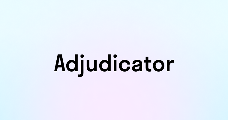 Adjudicator