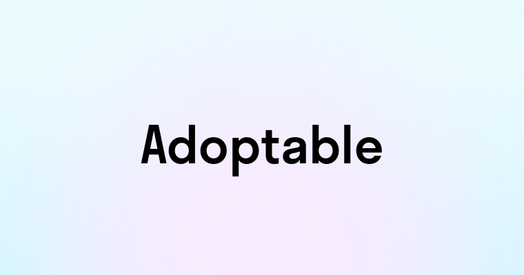 Adoptable