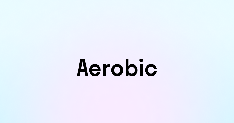 Aerobic