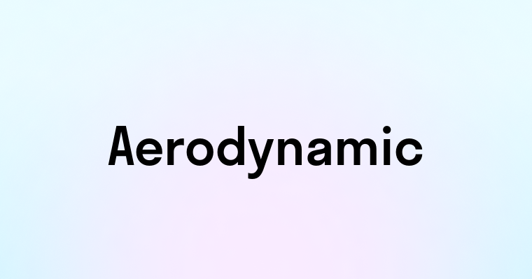 Aerodynamic