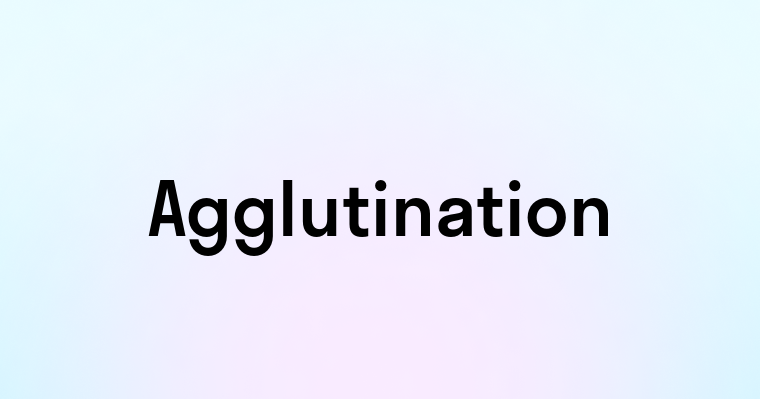 Agglutination