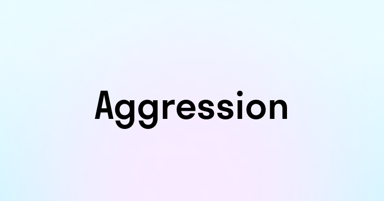 Aggression