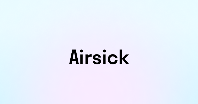 Airsick