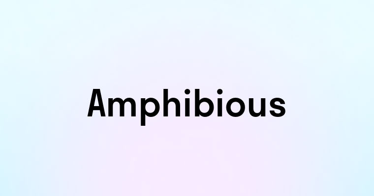 Amphibious