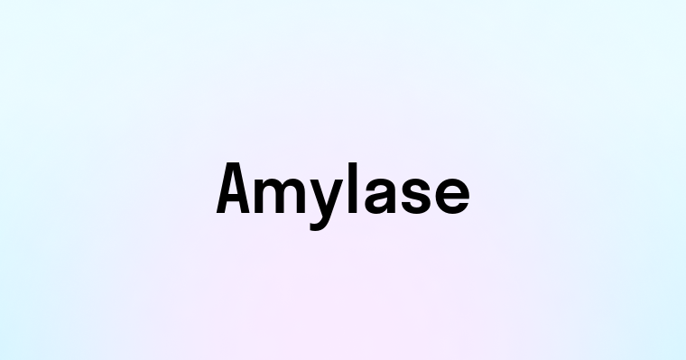 Amylase