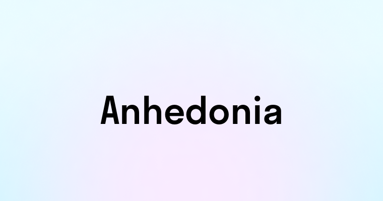 Anhedonia