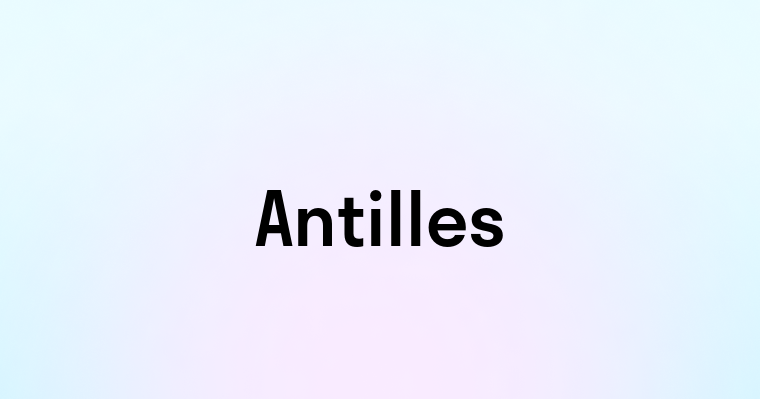 Antilles