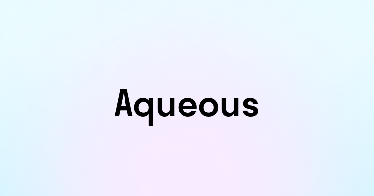 Aqueous