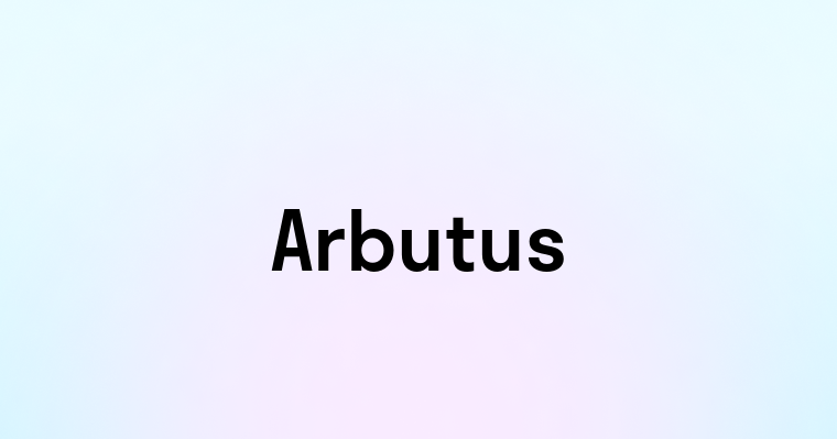 Arbutus