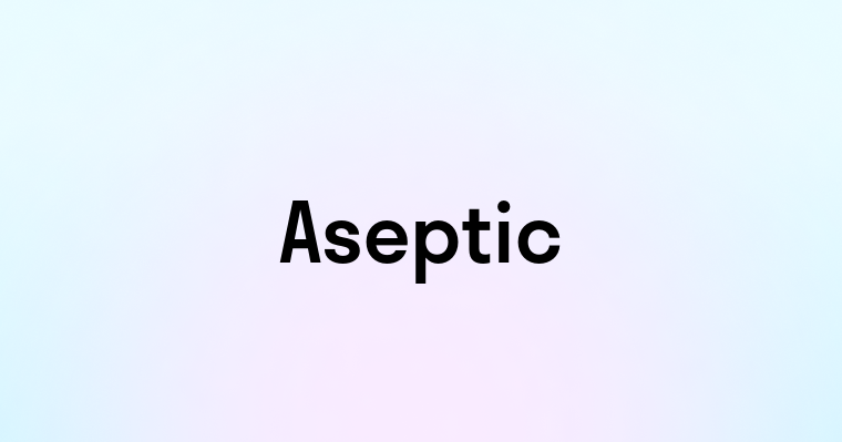 Aseptic