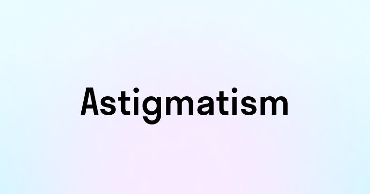 Astigmatism