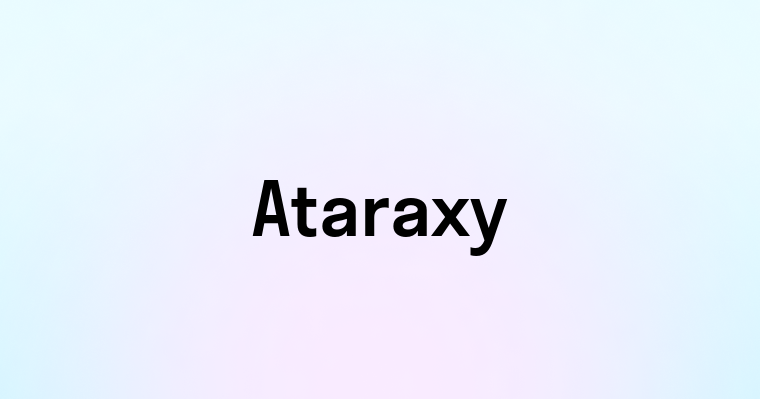 Ataraxy