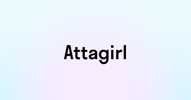 Attagirl