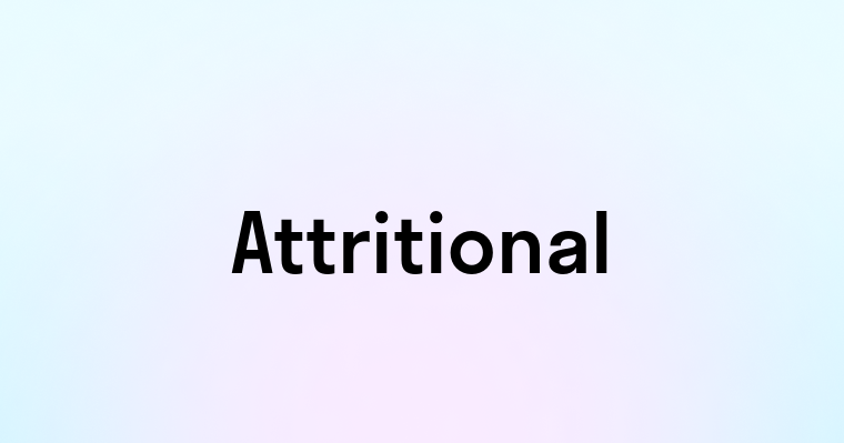 Attritional