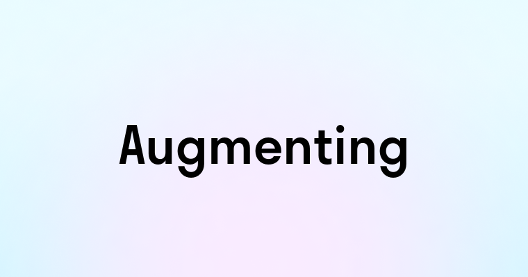 Augmenting