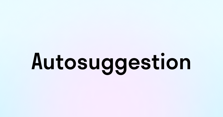 Autosuggestion