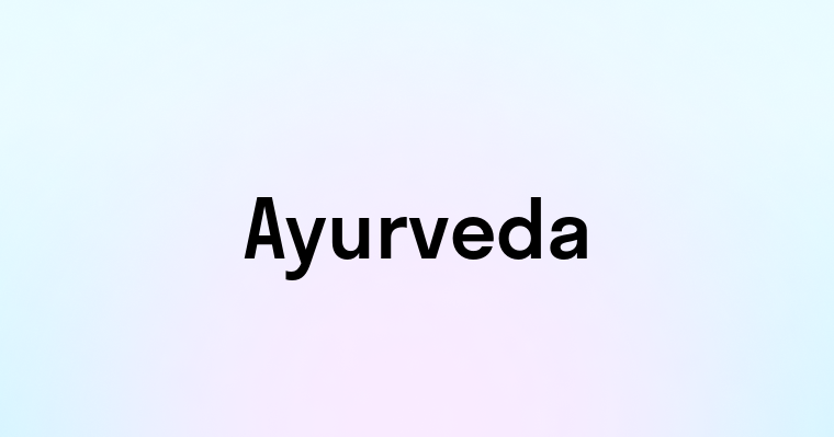 Ayurveda