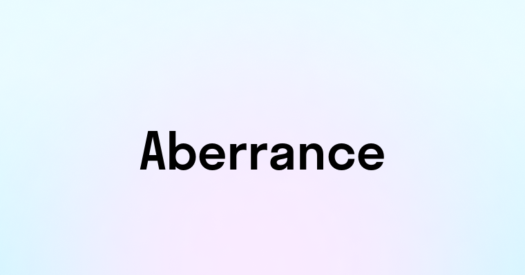 Aberrance