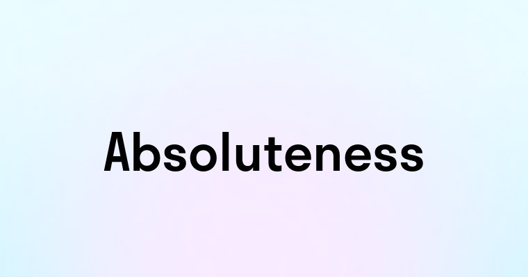 Absoluteness