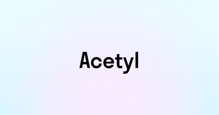 Acetyl