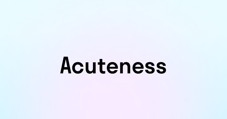 Acuteness