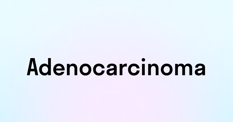 Adenocarcinoma