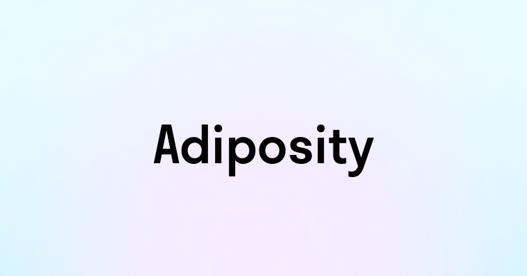 Adiposity