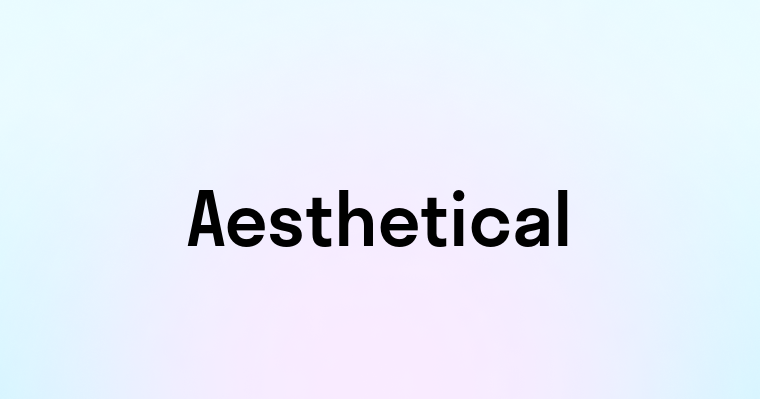 Aesthetical