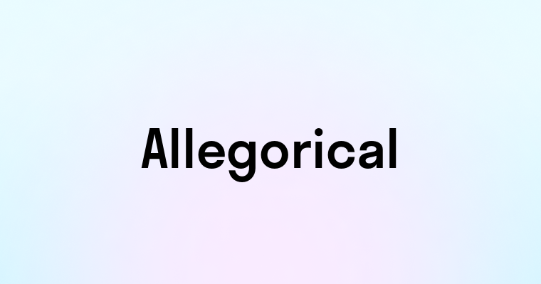 Allegorical