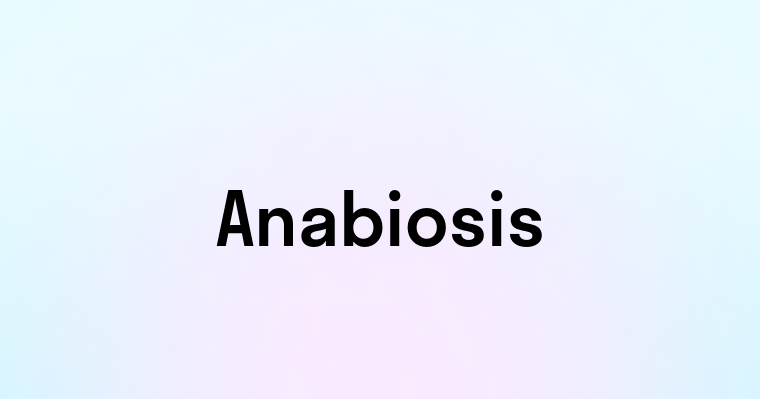 Anabiosis