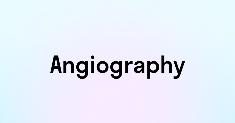 Angiography