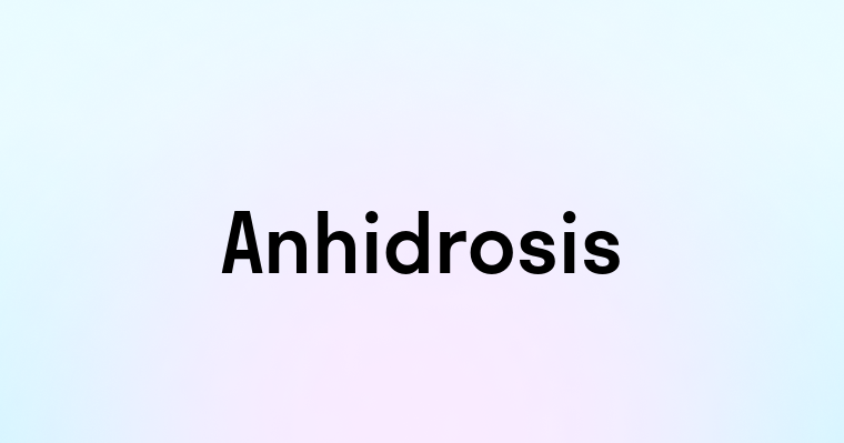 Anhidrosis