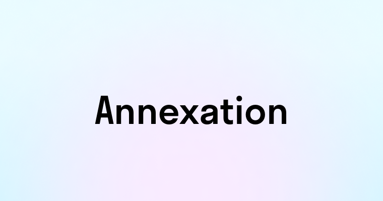 Annexation