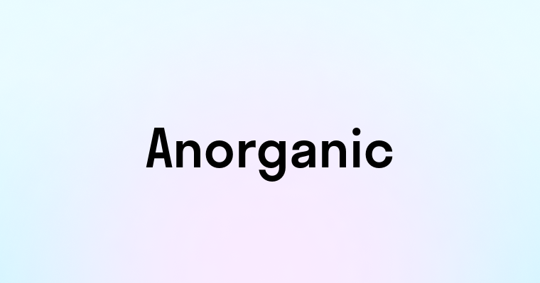 Anorganic