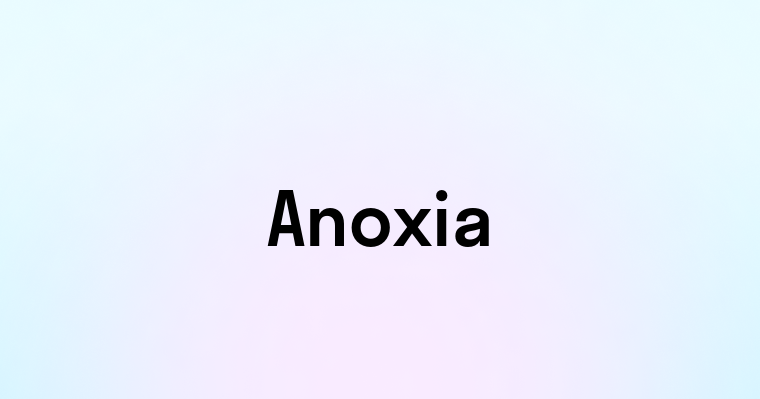 Anoxia