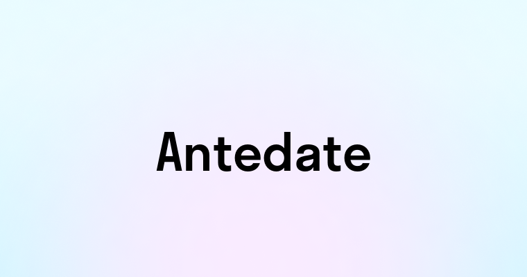 Antedate