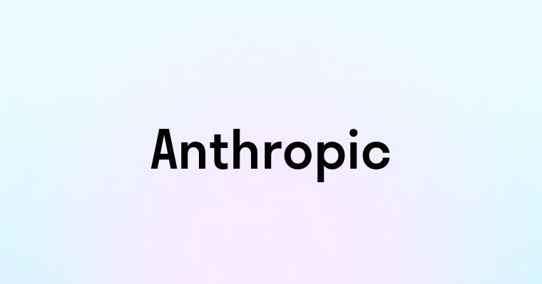 Anthropic