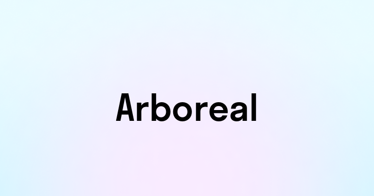 Arboreal