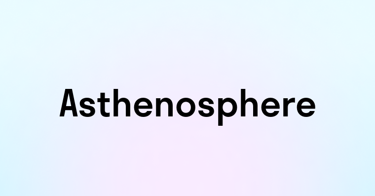 Asthenosphere