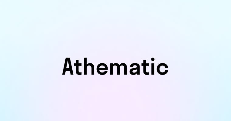 Athematic