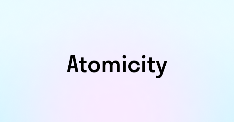 Atomicity